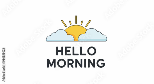 Hello Morning - Sun Rising Over Clouds with Inspiring Message