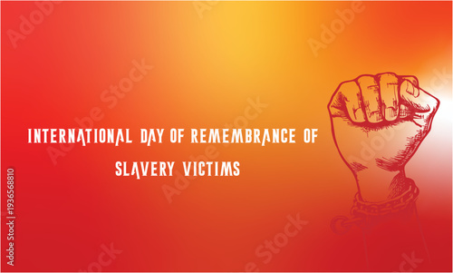International Day of Remembrance of slavery victims banner with a raised clenched fist symbol.