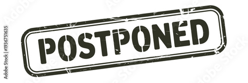 A distressed rectangular stamp displaying the word postponed in bold lettering