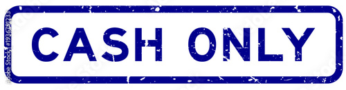 Grunge blue cash only word square rubber seal stamp on white background