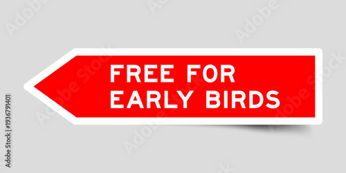 Red color arrow shape sticker label with word free for early birds on gray background