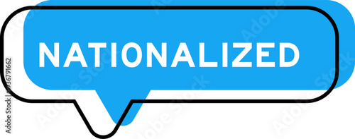 Speech banner and blue shade with word nationalized on white background