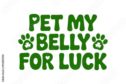Pet belly for luck illustration with green text and paw prints
