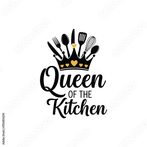 Creative vector illustration: 'Queen of the Kitchen' typography with cooking utensils crown graphic