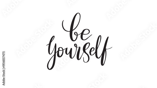 Handwritten brush calligraphy text 'be yourself' in a charming script on a white background, evoking inspiration and positivity.