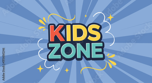 Vibrant kids zone sign with colorful playful lettering on a blue sunburst background with stars and swirls.
