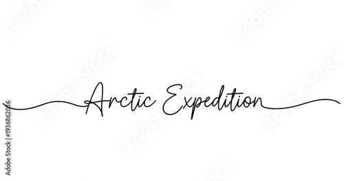 Elegant handwritten arctic expedition calligraphy text design. No editable strokes
