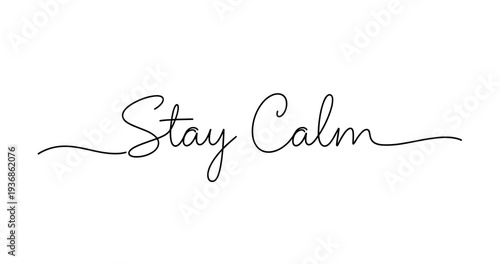 Stay calm motivational text in elegant black script on white background. No editable strokes
