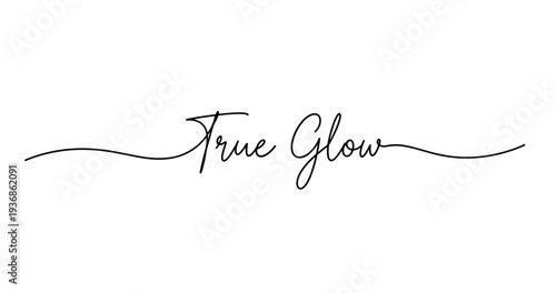 Elegant script text: true glow calligraphy design. No editable strokes