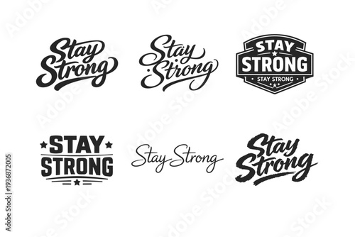Stay Strong. Set lettering. harmonious lettering variations of the same emblematic concept, each with different artistic interpretation (Bold hand-lettering