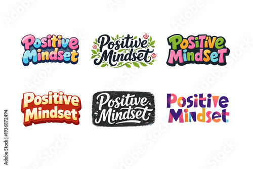 Positive Mindset. Set lettering. harmonious lettering variations of the same emblematic concept, each with different artistic interpretation (Rounded bubble