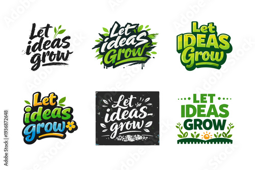 Let ideas grow. Set lettering. harmonious lettering variations of the same emblematic concept, each with different artistic interpretation (Grunge textured