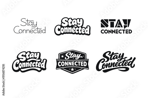 Stay Connected. Set lettering. harmonious lettering variations of the same emblematic concept, each with different artistic interpretation (Modern minimal