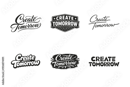Create Tomorrow. Set lettering. harmonious lettering variations of the same emblematic concept, each with different artistic interpretation (Elegant script