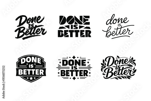 Done Is Better. Set lettering. harmonious lettering variations of the same emblematic concept, each with different artistic interpretation (Grunge textured