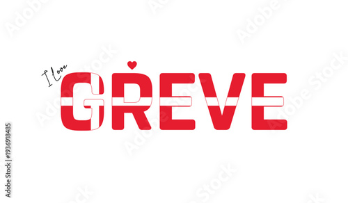 I love Greve, Typographic design of I love Greve on a white background, Flag typography of Greve with heart, Vector design of Greve City of Denmark, I love Denmark, Flag of Denmark