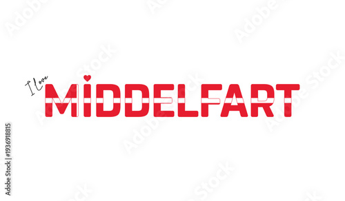 I love Middelfart, Typographic design of I love Middelfart on a white background, Flag typography of Middelfart with heart, Vector design of Middelfart City of Denmark, I love Denmark, Flag of Denmark