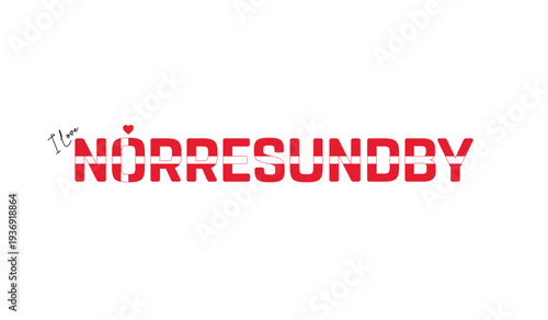 I love Norresundby, Typographic design of I love Norresundby on a white background, Flag typography of Norresundby with heart, Vector design of Norresundby City of Denmark, I love Denmark