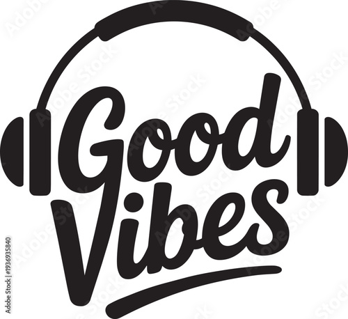 Good vibes handwritten calligraphy script lettering typography with headphones