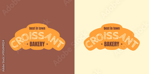 Vintage label sign for bakery or pastry shop. Word "Croissant" inscribed within silhouette of croissant. Unique badge featuring sweet pastries for cafe, postcard, poster, T-shirt, bake shop.