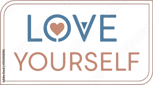 Inspiring and uplifting graphic design featuring the words LOVE YOURSELF in a stylish font with a heart icon replacing the 'O' in LOVE