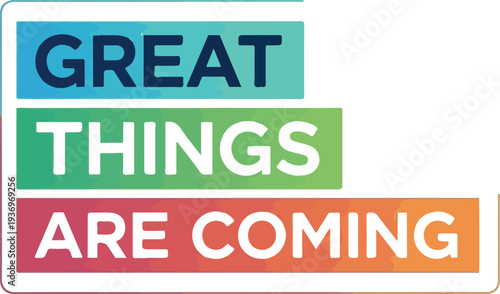 Great Things Are Coming Text Overlay Design