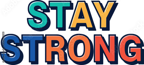 Stay Strong Motivational Typography Design - Inspirational Message with Bold Letters