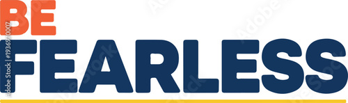 Inspiring 'Be Fearless' Motivational Quote with Bold Typography and Vibrant Colors for Empowerment and Courage