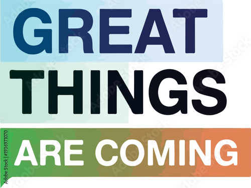 GREAT THINGS ARE COMING - Inspirational Message about Future Success and Achievements