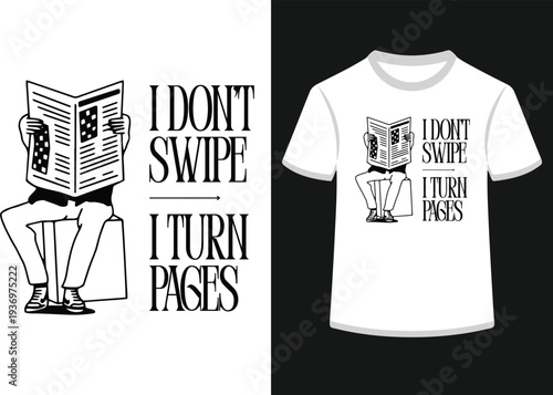 Person reading newspaper i dont swipe i turn pages vintage style unique creative message design