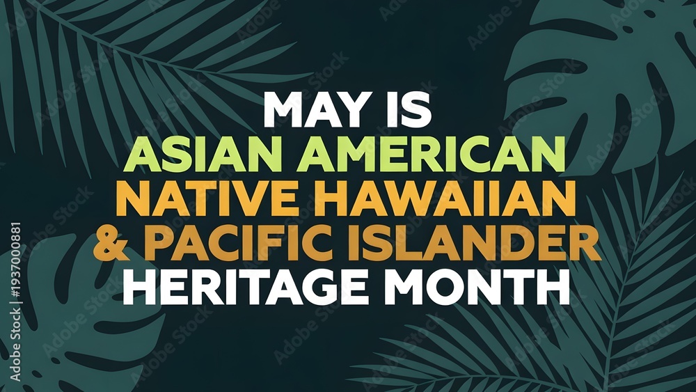 Obraz premium Asian American Native Hawaiian and Pacific Islander Heritage Month is prominently displayed with decorative tropical leaves on a dark background.