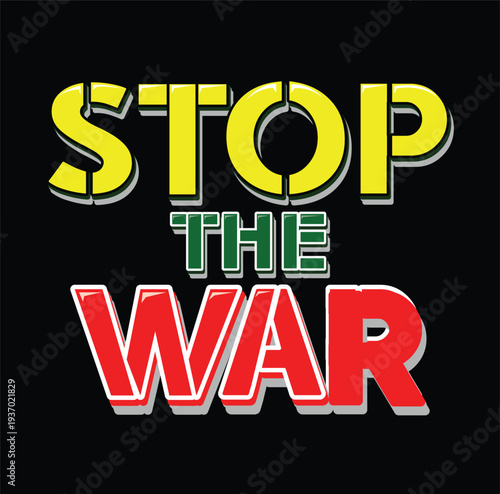 Bold anti-war protest graphic with "Stop the War" text in 3D stencil lettering on black background