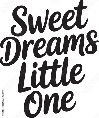 Sweet dreams little one cute calligraphy text for baby girl and boy clothes and nursery decor