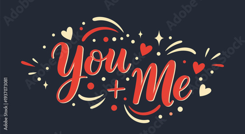 You and me handwritten text illustration
