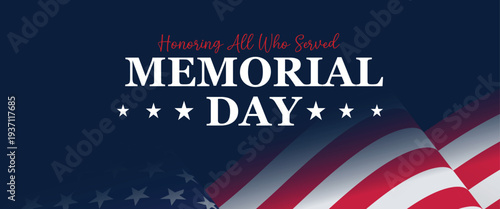 Memorial Day Honoring All Who Served with American Flag