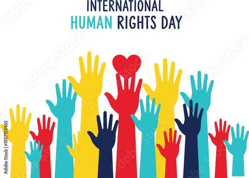 International Human Rights Day illustration featuring diverse colorful raised hands with a red heart symbol representing global unity peace equality freedom and social justice.