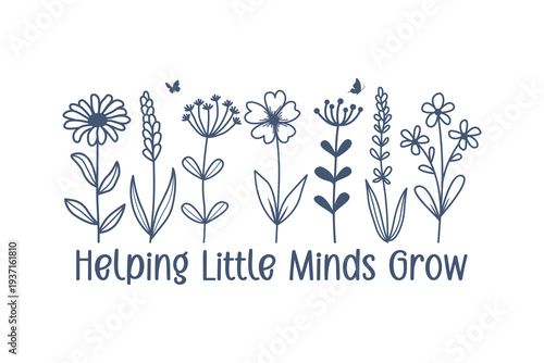 Helping Little Minds Grow Wildflower Teacher Quote T Shirt Design