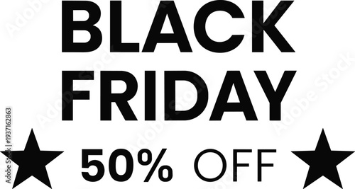Black Friday 50 percent off sale typography banner with stars modern discount promotion advertising text vector illustration design