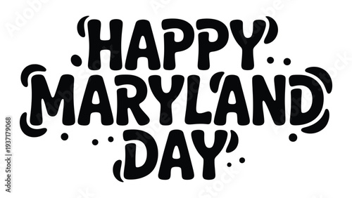 happy maryland day decorative typography banner with playful lettering style, american state holiday celebration greeting design
