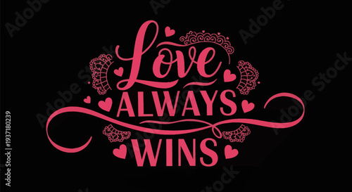 Love always wins inspirational typography