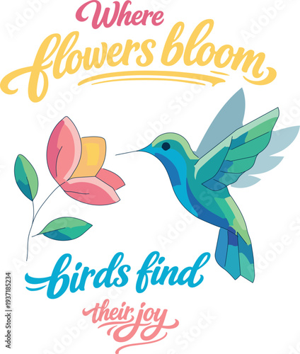 Nature-inspired typography quote design featuring the phrase “Where flowers bloom, birds find their joy.” A positive and uplifting message celebrating nature, birds, flowers, and the peaceful beauty.