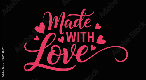 Pink calligraphy made with love on black