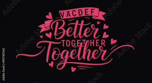 Pink calligraphy text design better together