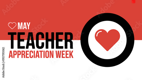 May Teacher Appreciation Week celebration with heart symbol graphic design