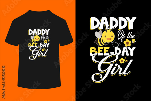 Daddy of The Bee Day Girl Bee Birthday Party Theme T-Shirt
