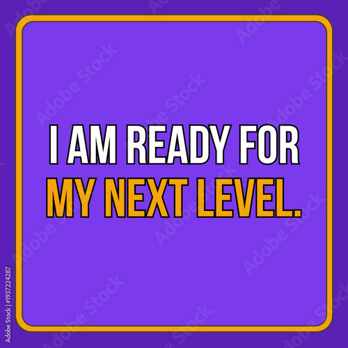 Positive Affirmation I Am Ready for My Next Level Inspirational Quote Design Poster on Purple Background