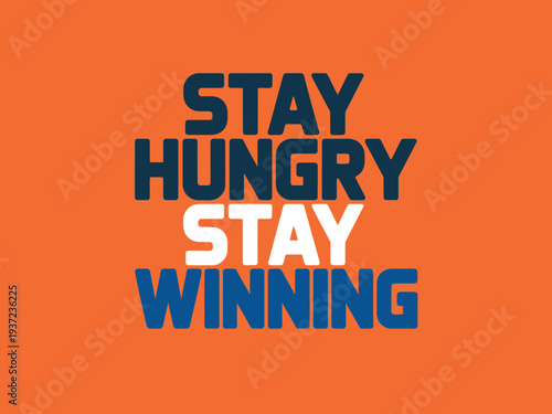Motivational Quote Stay Hungry Stay Winning Typography Design