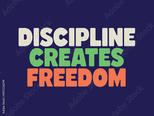 Discipline Creates Freedom Motivational Quote Typography