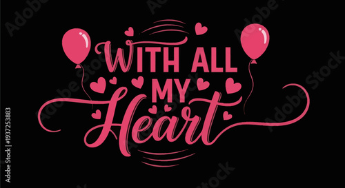 Valentines day heart graphic with balloons