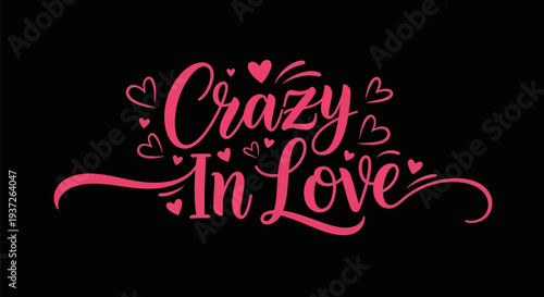 Crazy in love romantic text on black
